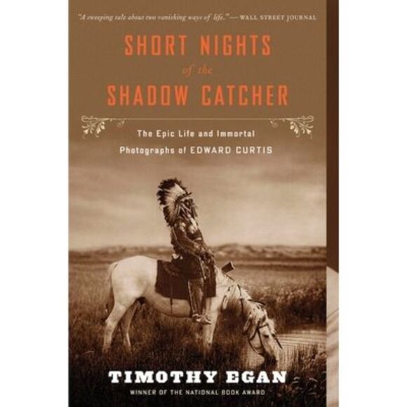 Short Nights of the Shadow Catcher: The Epic Life and Immortal Photographs of Ed - Picture 1 of 3
